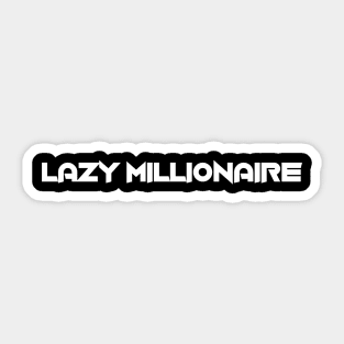 Lazy Millionaire Sticker